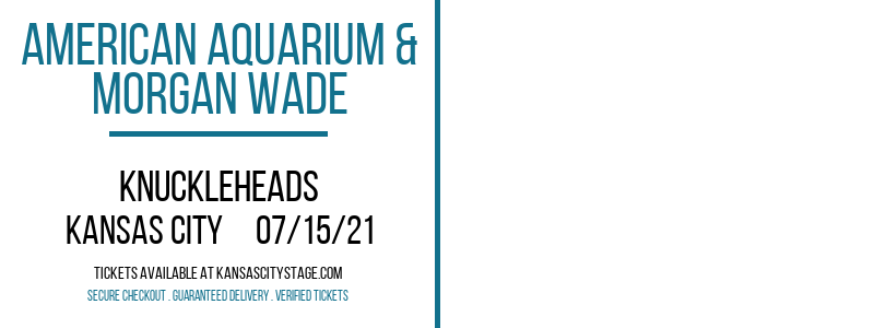 American Aquarium & Morgan Wade at Knuckleheads tickets American Aquarium & Morgan Wade at Knuckleheads