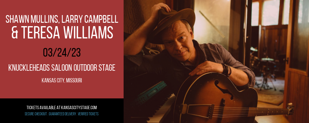 Shawn Mullins, Larry Campbell & Teresa Williams at Knuckleheads tickets Shawn Mullins, Larry Campbell & Teresa Williams at Knuckleheads